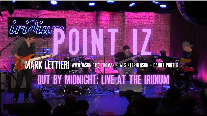 Mark Lettieri Group - "Point Iz" (Out by Midnight: Live at the Iridium)